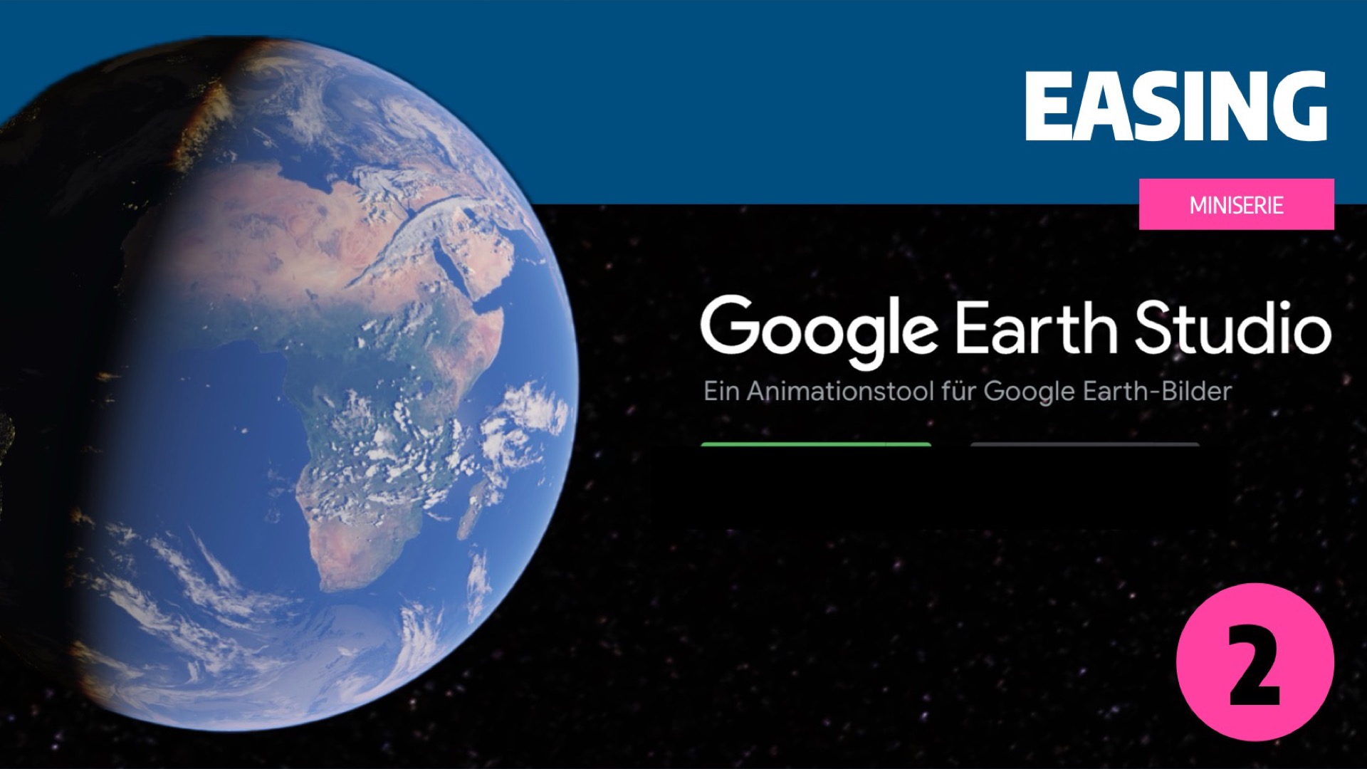 Image for Google Earth Studio - Teil 2: Easing