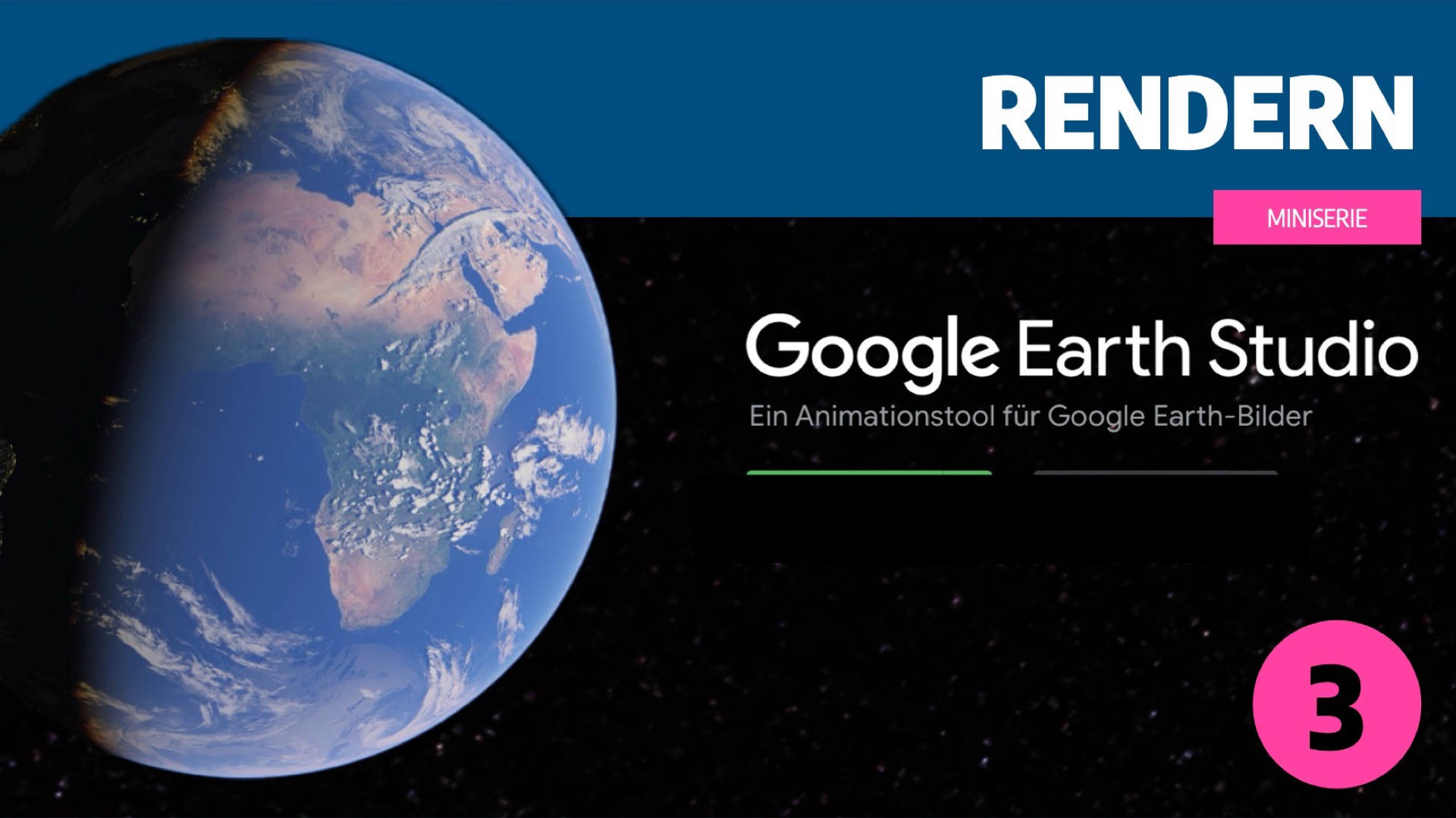 Image for Google Earth Studio - Teil 3: Rendern